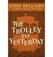 Trolley to Yesterday (A Johnny Dixon Mystery