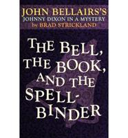 Bell, the Book, and the Spellbinder (A Johnny Dixon Mystery