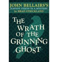 Wrath of the Grinning Ghost (A Johnny Dixon Mystery