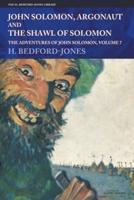 John Solomon, Argonaut and The Shawl of Solomon: The Adventures of John Solomon, Volume 7