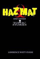 Hazmat & Other Toxic Stories