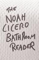 The Noah Cicero Bathroom Reader