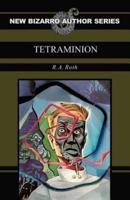 Tetraminion (New Bizarro Author Series)