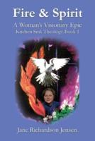 Fire and Spirit: A Woman's Visionary Epic