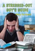 A Stressed-Out Guy's Guide
