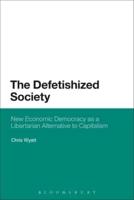 The Defetishized Society: New Economic Democracy as a Libertarian Alternative to Capitalism
