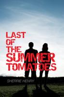 Last of the Summer Tomatoes Volume 1