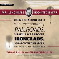 Mr. Lincoln's High-Tech War Lib/E