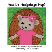 How Do Hedgehogs Hug?