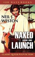 Naked Launch:  Book One