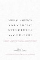 Moral Agency Within Social Structures and Culture