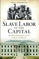 Slave Labor in the Capital