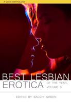 The Best Lesbian Erotica of the Year. Volume 3