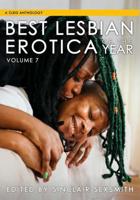 The Best Lesbian Erotica of the Year. Volume 7