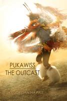 Pukawiss the Outcast Volume 1