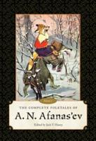 The Complete Folktales of A. N. Afanas Ev: Volume I
