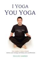 I Yoga You Yoga. Ten Simple Yoga Poses
