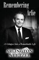 Remembering Arlie: A Glimpse Into a Remarkable Life