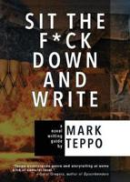 Sit the F*ck Down and Write