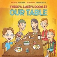 There's Always Room At Our Table