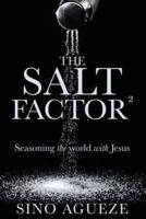 The Salt Factor ²