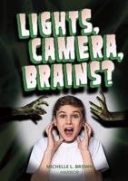 Lights, Camera, Brains? Hardcover