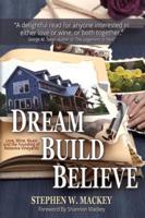 Dream, Build, Believe