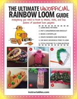 The Ultimate Unofficial Rainbow Loom Guide