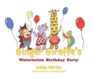 Ginger Giraffe's Watermelon Birthday Party