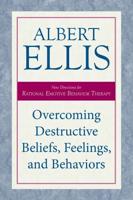 Overcoming Destructive Beliefs, Feelings, and Behaviors