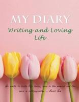 My Diary: Writing and Loving Life