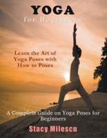 Yoga for Beginners: A Complete Guide on Yoga Poses for Beginners