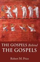 The Gospels Behind the Gospels