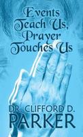 Events Teach Us, Prayer Touches Us: (Literary Pocket Edition)