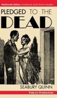 Pledged to the Dead: A classic pulp fiction novelette first published in the October 1937 issue of Weird Tales Magazine: A Jules de Grandin story