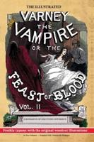 The Illustrated Varney the Vampire; or, The Feast of Blood - In Two Volumes - Volume II: Original Title: Varney the Vampyre