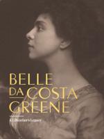 Belle Da Costa Greene: A Librarian's Legacy