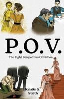 P.O.V.: The Eight Perspectives of Fiction