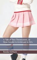 A Tale of Two Threesomes, or How Gender Is Irrelevant in D/s