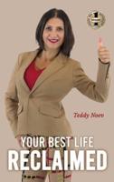 YOUR BEST LIFE RECLAIMED: How to heal from trauma and abuse, find happiness and live