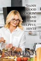 "Damn Good Cookin" and Other Helpful Hints