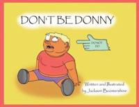 Don't Be Donny