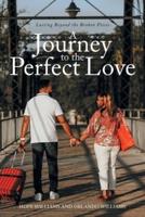 A Journey to the Perfect Love: Lasting Beyond the Broken Pieces