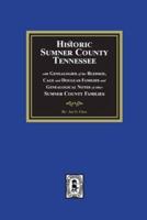 Historic Sumner County, Tennessee With Genealogies of the Bledsoe, Cage and Douglas Families and Genealogical Notes of Other Sumner County Families