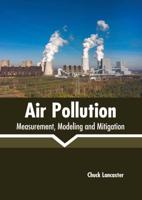 Air Pollution: Measurement, Modeling and Mitigation