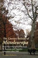 The Literary Politics of Mitteleuropa