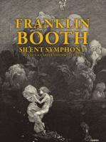 Franklin Booth - Silent Symphony