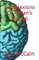 Complexions Of A Man's Mental