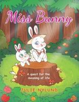Miss Bunny: A Quest for the Meaning of Life