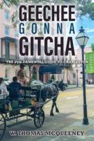Geechee Gonna Gitcha: The FUN-damental Guide to Charleston
